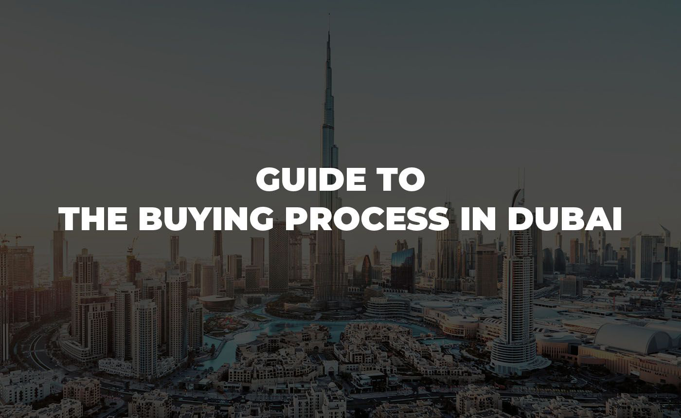 Guide To The Buying Process In Dubai